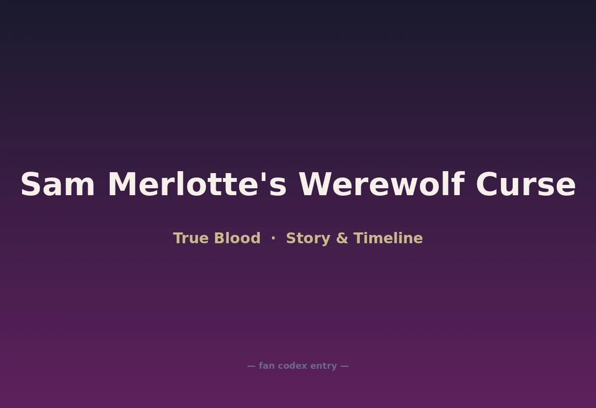 Sam Merlotte's Werewolf Curse